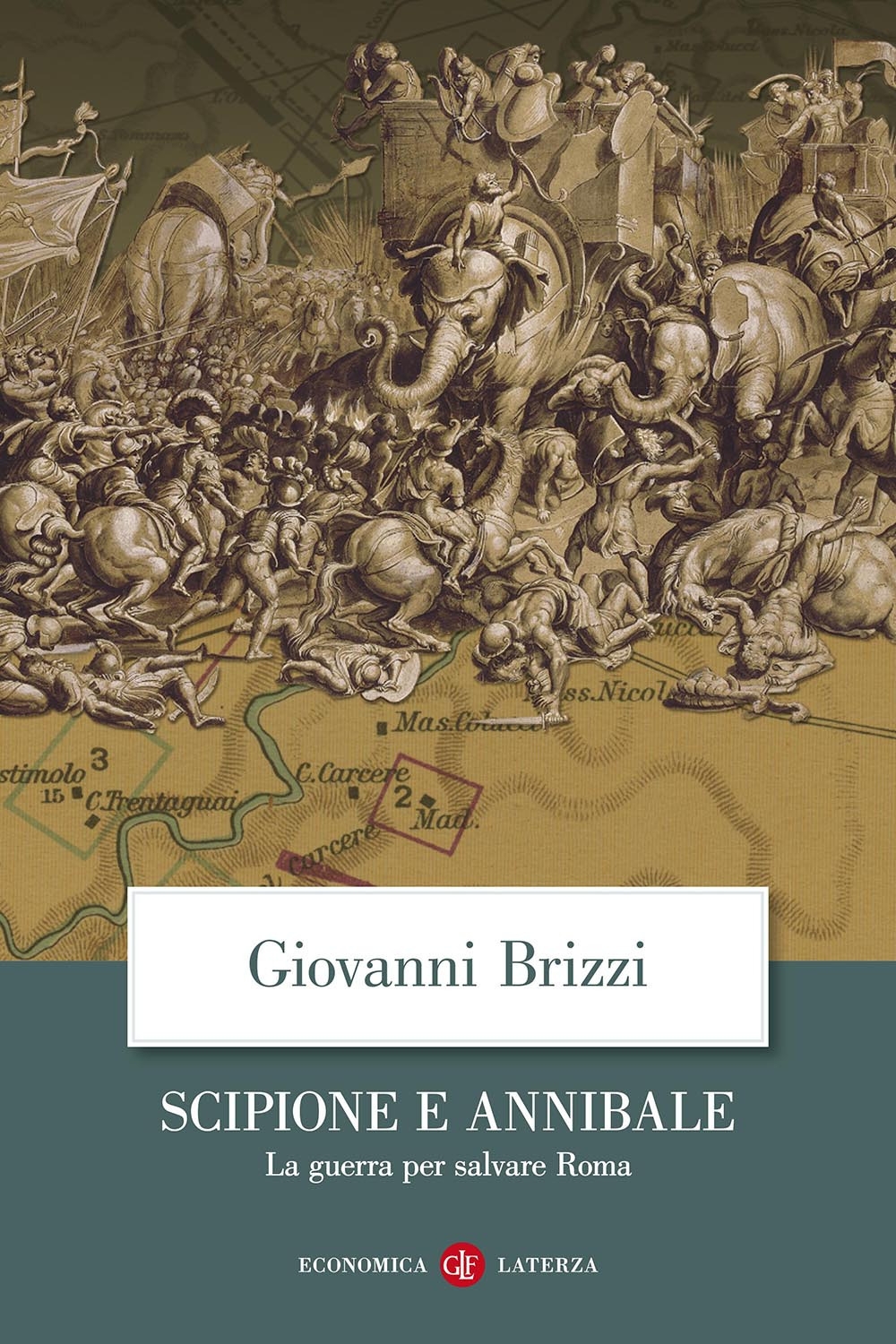 Scipione e Annibale. La Guerra Per Salvare Roma Scipione e Annibale. La Guerra Per Salvare Roma