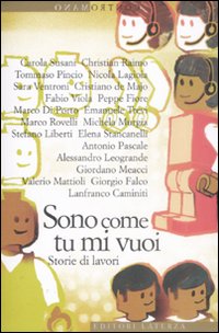 Sono come tu mi vuoi. Storie di lavori Sono come tu mi vuoi. Storie di lavori