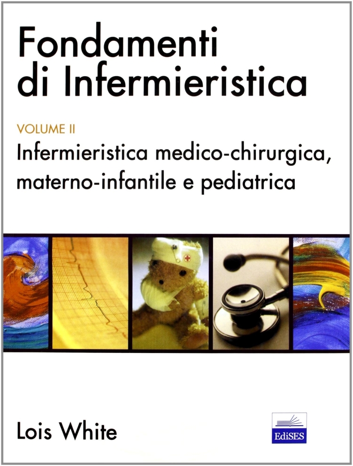 Fondamenti di infermieristica. Vol. 2 Fondamenti di infermieristica. Vol. 2