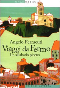 Viaggi da Fermo. Un Sillabario Piceno Viaggi da Fermo. Un Sillabario Piceno