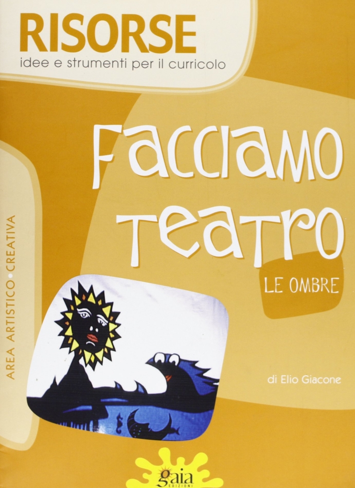 Risorse. Facciamo Teatro. Le Ombre Risorse. Facciamo Teatro. Le Ombre