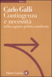 Contingenza e necessità nella ragione politica moderna Contingenza e necessità nella ragione politica moderna