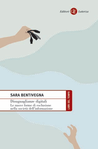 Disuguaglianze digitali. Le nuove forme di esclusione nella società dell'informazione Disuguaglianze digitali. Le nuove forme di esclusione nella società dell'informazione