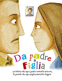 Da Padre a Figlia. La Lettera che Ogni Padre Vorrebbe Scrivere, le Parole che Ogni Figlia Dovrebbe Leggere Da Padre a Figlia. La Lettera che Ogni Padre Vorrebbe Scrivere, le Parole che Ogni Figlia Dovrebbe Leggere