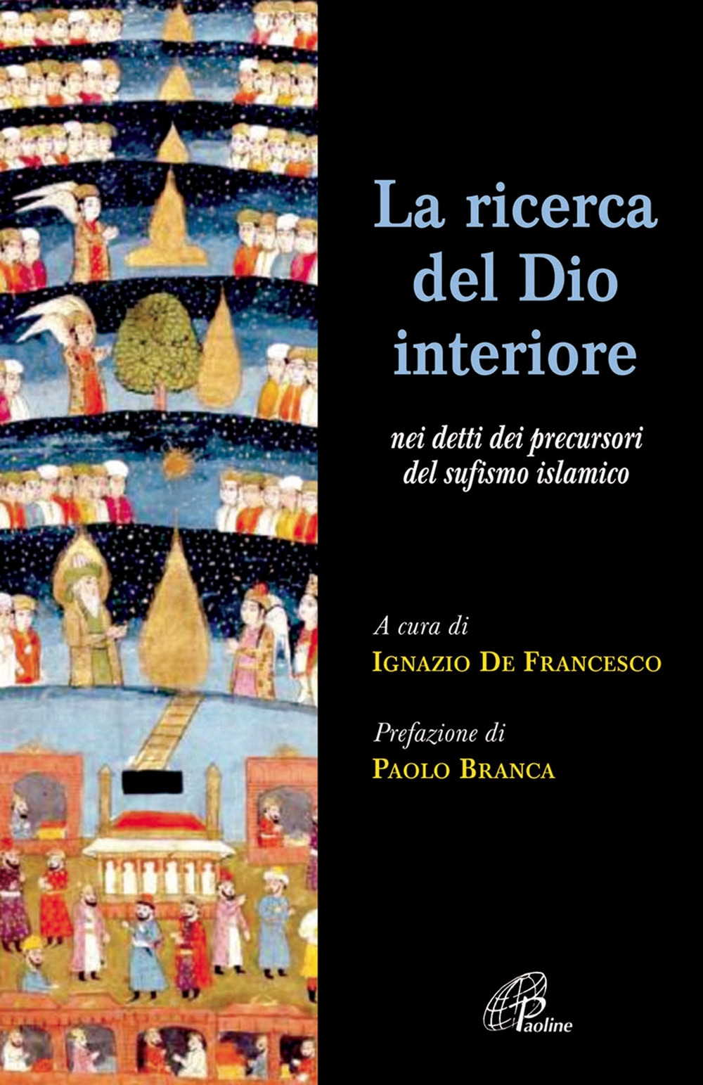 La ricerca del Dio interiore. Nei detti dei precursori del sufismo islamico La ricerca del Dio interiore. Nei detti dei precursori del sufismo islamico