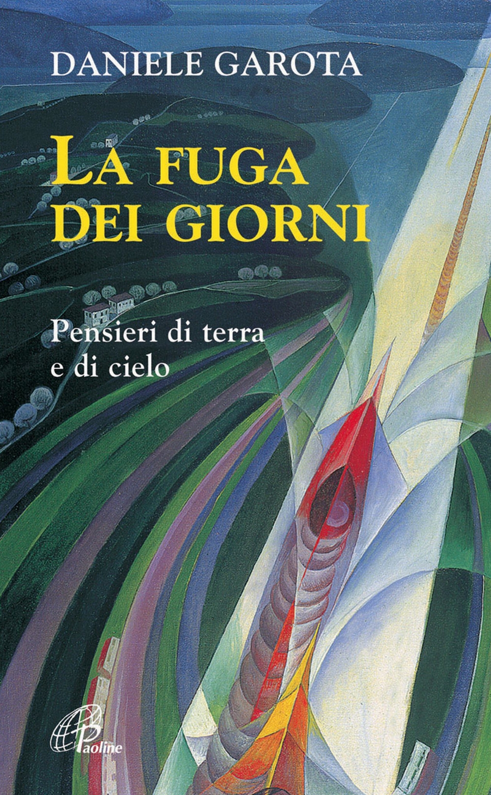 La fuga dei giorni. Pensieri di terra e di cielo La fuga dei giorni. Pensieri di terra e di cielo