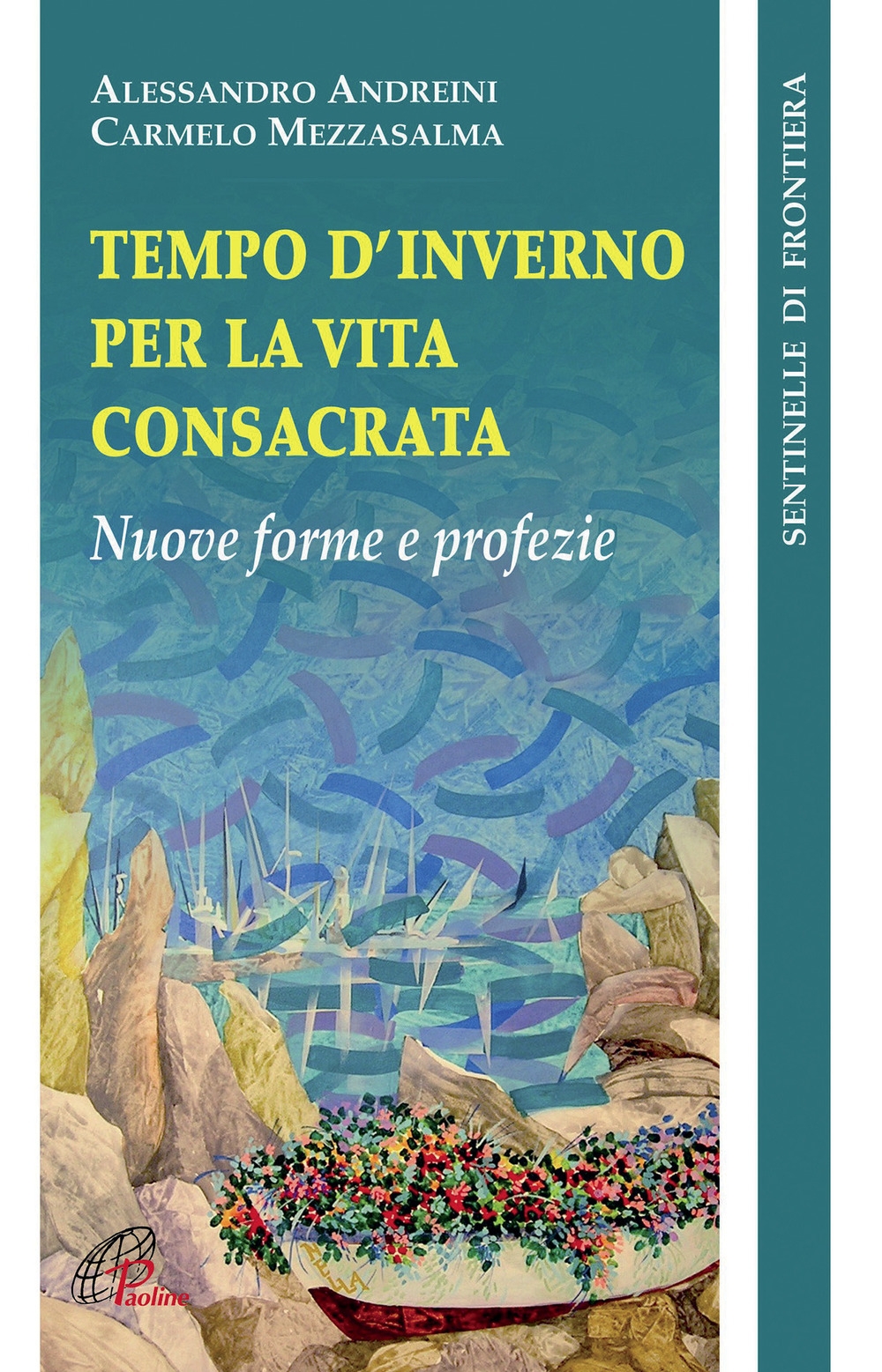 Tempo d'inverno per la vita consacrata. Nuove forme e profezia Tempo d'inverno per la vita consacrata. Nuove forme e profezia
