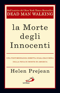 La morte degli innocenti. Una testimonianza diretta sulla macchina della pena di morte in America La morte degli innocenti. Una testimonianza diretta sulla macchina della pena di morte in America