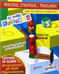 Percorsi, strategie... traguardi. Area matematico-scientifica. Guida per l'insegnante. Vol. 3