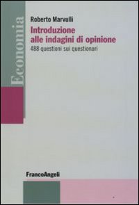 Introduzione alle indagini di opinione. 488 questioni sui questionari Introduzione alle indagini di opinione. 488 questioni sui questionari