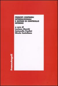 Principi contabili internazionali e sistemi di controllo interno Principi contabili internazionali e sistemi di controllo interno