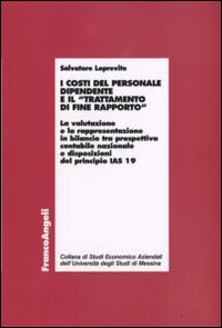 I costi del personale dipendente e il «trattamento di fine rapporto» I costi del personale dipendente e il «trattamento di fine rapporto»