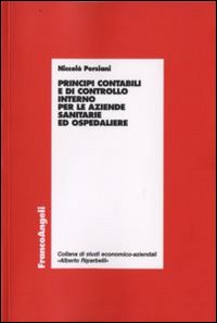 Principi contabili e di controllo interno per le aziende sanitarie ed ospedaliere Principi contabili e di controllo interno per le aziende sanitarie ed ospedaliere