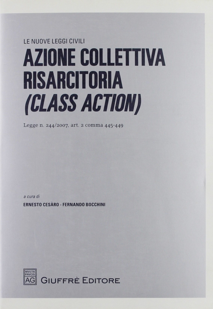 Azione collettiva risarcitoria (Class Action). Legge n. 244/2007, art. 2 comma 445-449 Azione collettiva risarcitoria (Class Action). Legge n. 244/2007, art. 2 comma 445-449
