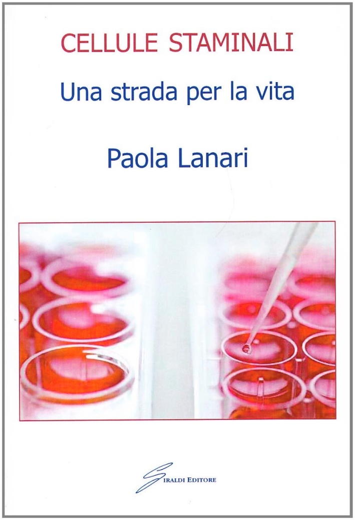 Cellule staminali. Una strada per la vita Cellule staminali. Una strada per la vita