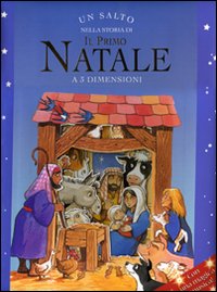 Un salto nella storia di «Il primo Natale». Libro 3D. Ediz. illustrata Un salto nella storia di «Il primo Natale». Libro 3D. Ediz. illustrata