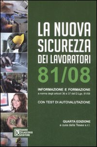 La Nuova Sicurezza dei Lavoratori. Informazione e Formazione La Nuova Sicurezza dei Lavoratori. Informazione e Formazione