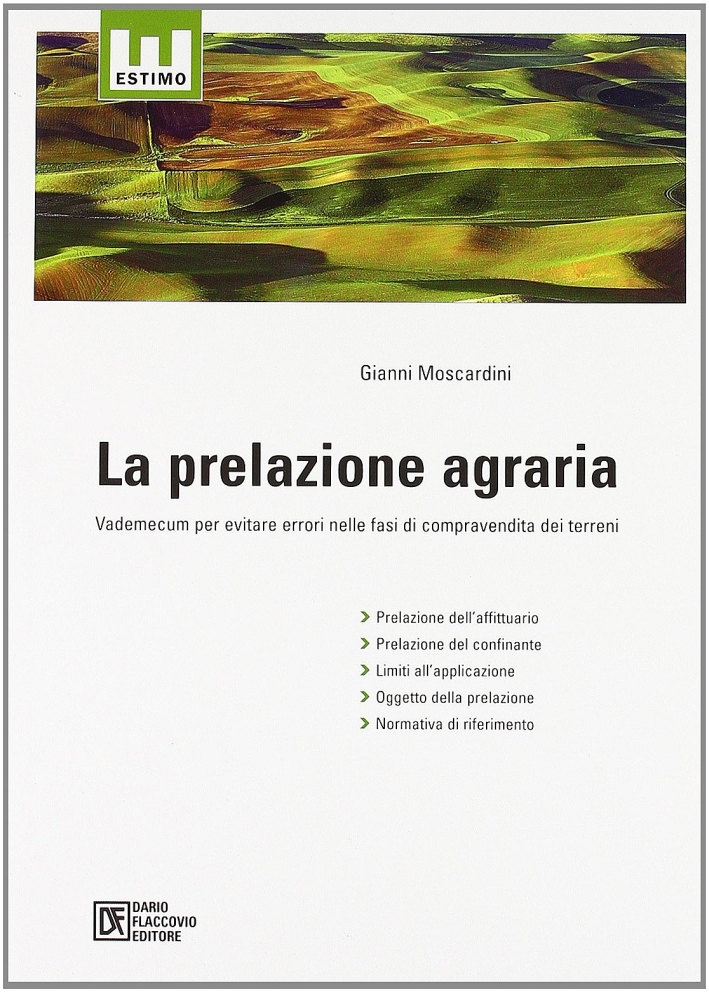 La prelazione agraria. Vademecum per evitare errori nelle fasi di compravendita dei terreni La prelazione agraria. Vademecum per evitare errori nelle fasi di compravendita dei terreni