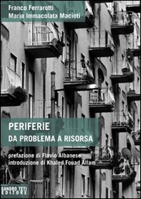 Periferie. Da Problema a Risorsa Periferie. Da Problema a Risorsa