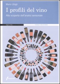 I profili del vino. Alla scoperta dell'analisi sensoriale I profili del vino. Alla scoperta dell'analisi sensoriale