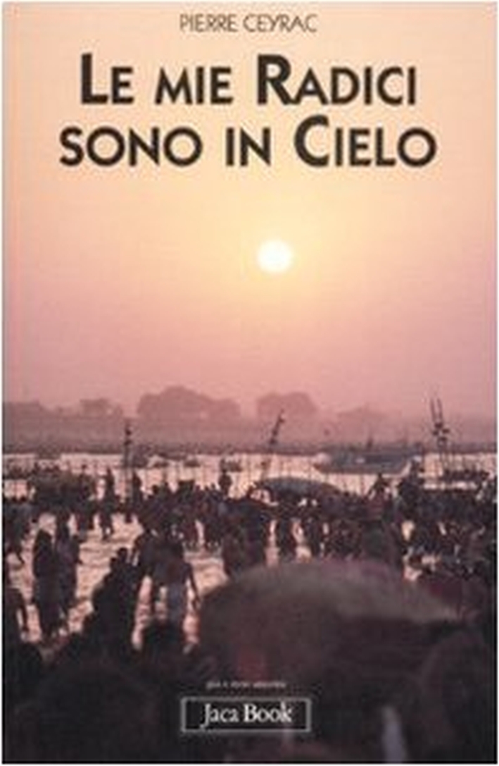 Le mie radici sono in cielo Le mie radici sono in cielo
