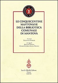 Le cinquecentine mantovane della biblioteca comunale di Mantova Le cinquecentine mantovane della biblioteca comunale di Mantova