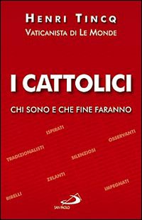 I cattolici I cattolici