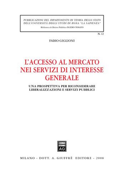 L'accesso al mercato nei servizi di interesse generale. Una prospettiva per riconsiderare liberalizzazione e servizi pubblici L'accesso al mercato nei servizi di interesse generale. Una prospettiva per riconsiderare liberalizzazione e servizi pubblici