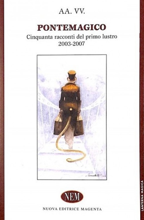 Pontemagico. Cinquanta racconti del primo lustro 2003-2007 Pontemagico. Cinquanta racconti del primo lustro 2003-2007