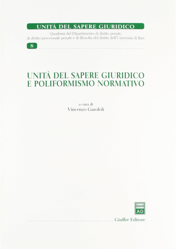 Unità di sapere giuridico e poliformismo normativo Unità di sapere giuridico e poliformismo normativo