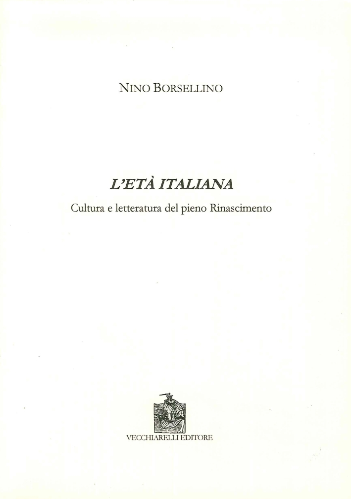 L'età italiana. Cultura e letteratura del pieno Rinascimento L'età italiana. Cultura e letteratura del pieno Rinascimento