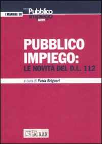 Pubblico impiego. Le novità del D.L. 112 Pubblico impiego. Le novità del D.L. 112