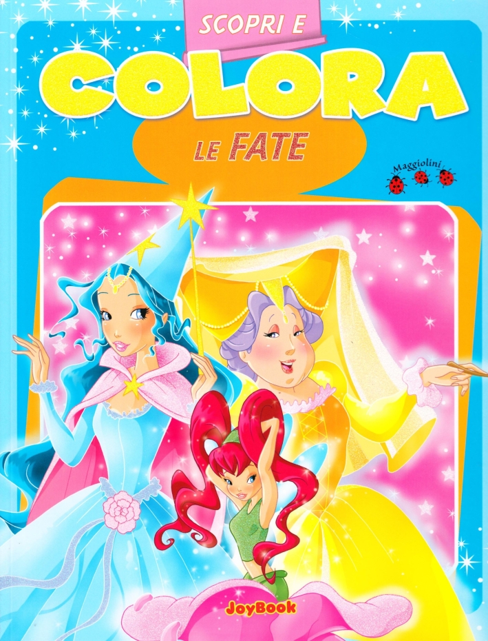 Scopri e colora le fate. Ediz. illustrata Scopri e colora le fate. Ediz. illustrata
