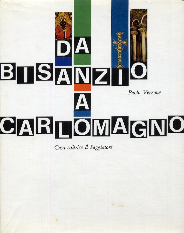 Da Bisanzio a Carlo Magno Da Bisanzio a Carlo Magno