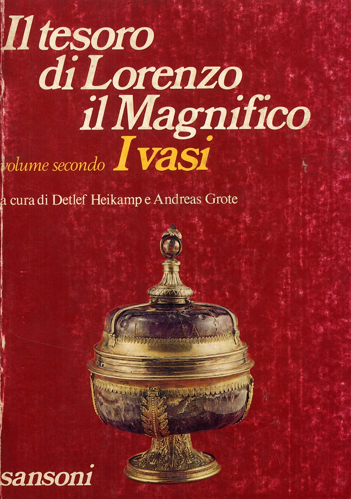 Il tesoro di Lorenzo il Magnifico. II. I vasi Il tesoro di Lorenzo il Magnifico. II. I vasi