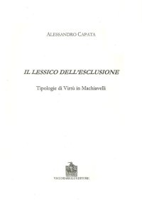 Il Lessico Dell'Esclusione. Tipologie di Virtù in Machiavelli