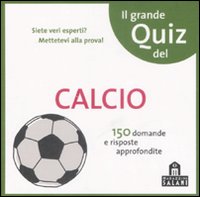 Calcio. Il grande quiz. Carte Calcio. Il grande quiz. Carte