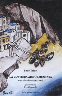 La costiera addormentata. Emozioni e sensazioni La costiera addormentata. Emozioni e sensazioni