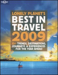 Lonely Planet's best in travel 2009. Ediz. illustrata Lonely Planet's best in travel 2009. Ediz. illustrata