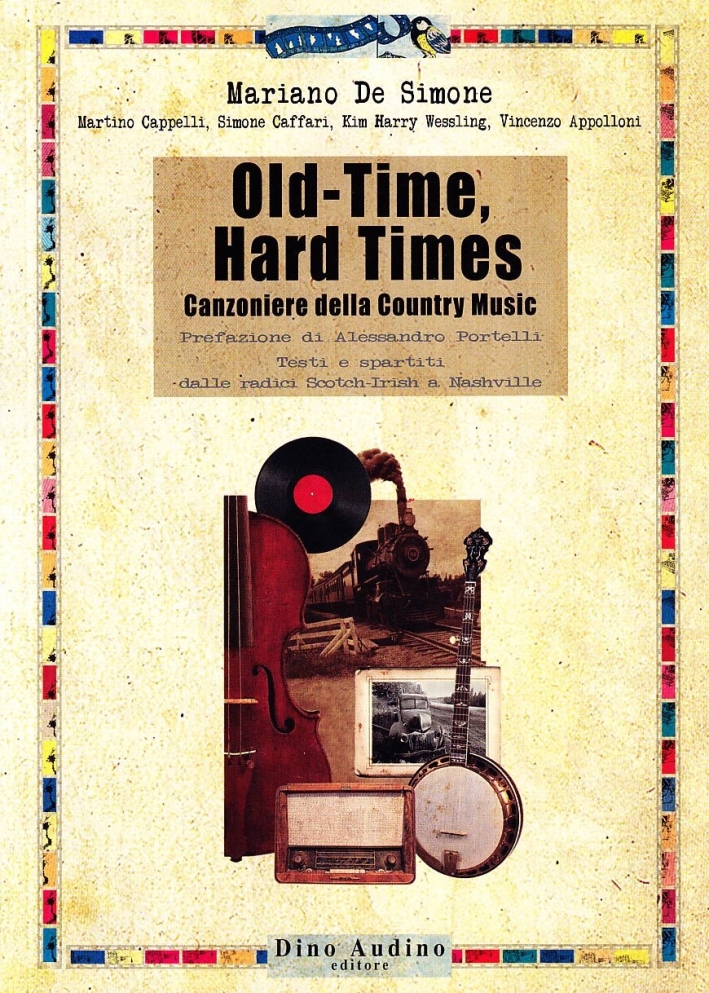 Old-time, hard times. Canzoniere della country music Old-time, hard times. Canzoniere della country music