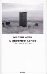 Il secondo aereo. 11 settembre: 2001-2007 Il secondo aereo. 11 settembre: 2001-2007