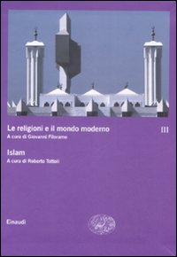 Le religioni e il mondo moderno. Vol. 3: Islam Le religioni e il mondo moderno. Vol. 3: Islam