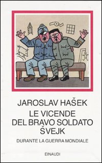 Le vicende del bravo soldato Svejk durante la guerra mondiale Le vicende del bravo soldato Svejk durante la guerra mondiale