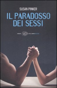 Il paradosso dei sessi. Uomini, donne e il vero scarto fra i generi Il paradosso dei sessi. Uomini, donne e il vero scarto fra i generi