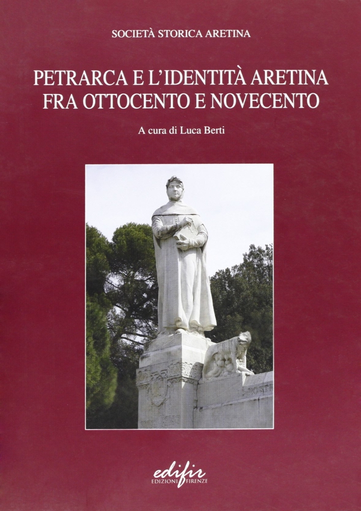 Petrarca e l'identità fra Ottocento e Novecento Petrarca e l'identità fra Ottocento e Novecento