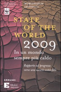 State of the World 2009. In un Mondo Sempre più Caldo State of the World 2009. In un Mondo Sempre più Caldo