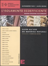 L'isolamento ecoefficiente. Guida all'uso dei materiali naturali. Ediz. illustrata L'isolamento ecoefficiente. Guida all'uso dei materiali naturali. Ediz. illustrata