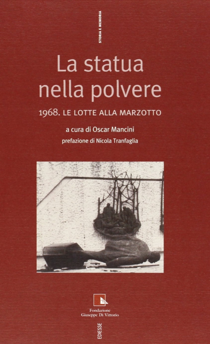 La statua nella polvere. 1968. Le lotte alla Marzotto La statua nella polvere. 1968. Le lotte alla Marzotto