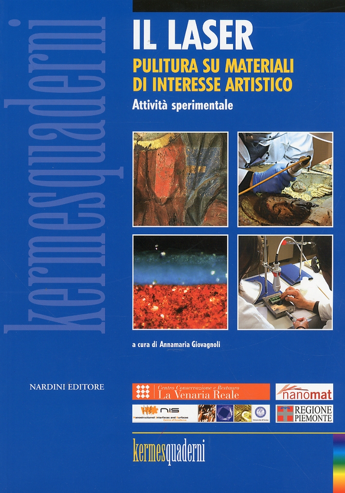 Il Laser. Pulitura Su Materiali di Interesse Artistico. Attività Sperimentale. con CD-ROM Il Laser. Pulitura Su Materiali di Interesse Artistico. Attività Sperimentale. con CD-ROM