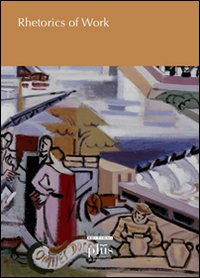Rhetorics of work Rhetorics of work